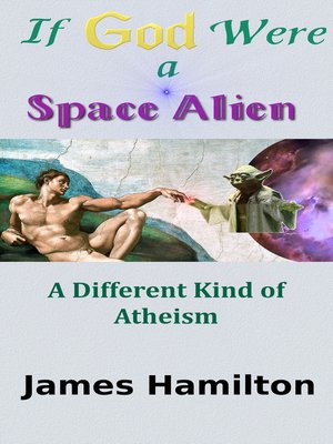 cover image of If God Were a Space Alien